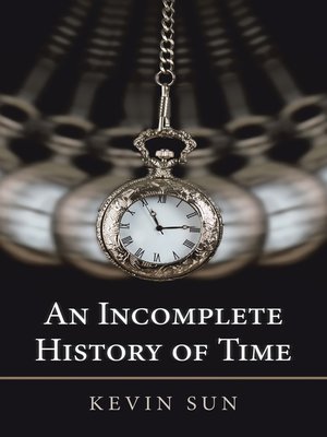 cover image of An Incomplete History of Time